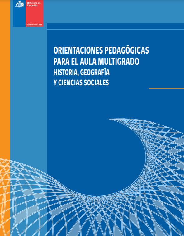 Orientaciones pedagógicas para el aula multigrado. Historia, Geografía y Ciencias Sociales.