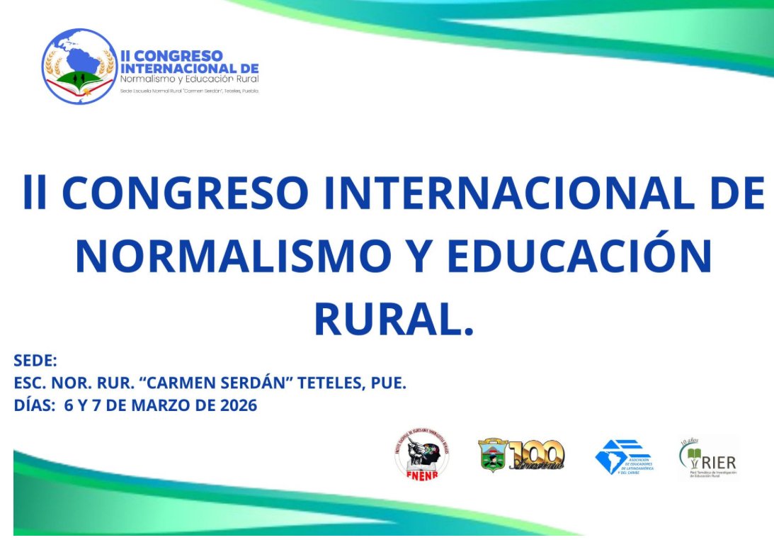 Convocatoria 2do. Congreso Internacional de Normalismo y Educación Rural Escuela Normal Rural, Teteles, Puebla, marzo de 2026